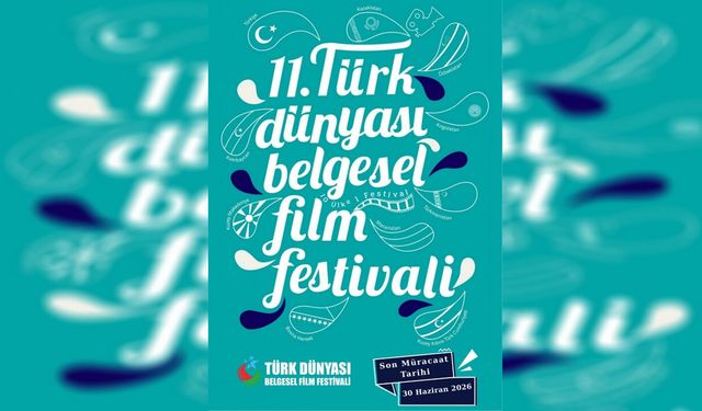 11. Türk Dünyası Belgesel Film Festivali başvuruları başladı