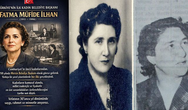 Türkiye’nin ilk kadın Belediye Başkanı Fatma Müfide İlhan, Vefatının 30’uncu yılında anılıyor