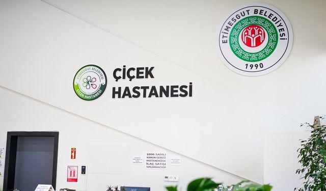 Etimesgut Belediyesi Çiçek Hastanesi hizmetlerini genişletti